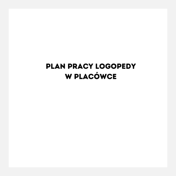 PLAN PRACY LOGOPEDY W PLACÓWCE